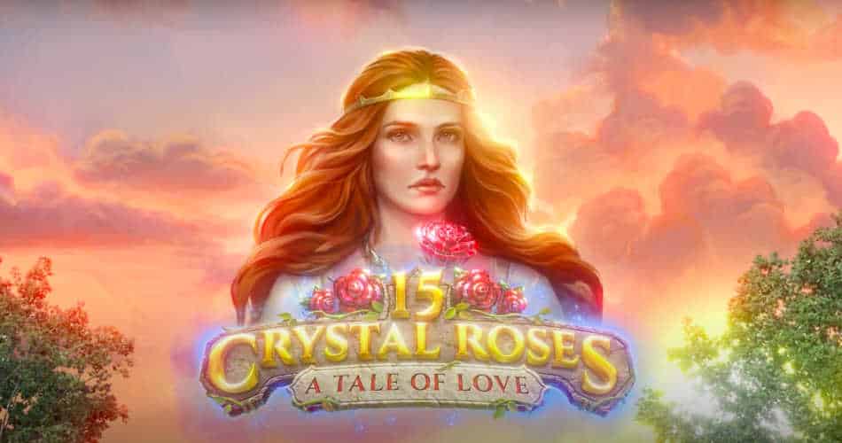 15 Crystal Roses: A Tale Of Love