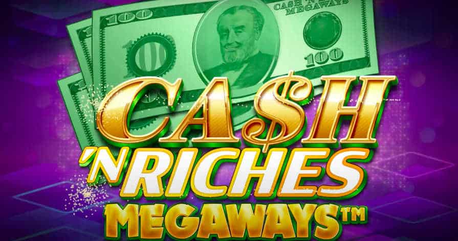 Cash 'N Riches MegaWays